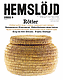 Hemsl&ouml;jd 2/2013 � R&ouml;tter