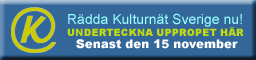 banner med texten: Rdda Kulturnt Sverige nu! Underteckna uppropet hr, senast den 15 november.